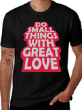 Do Small Things With Great Love Graphic Tee