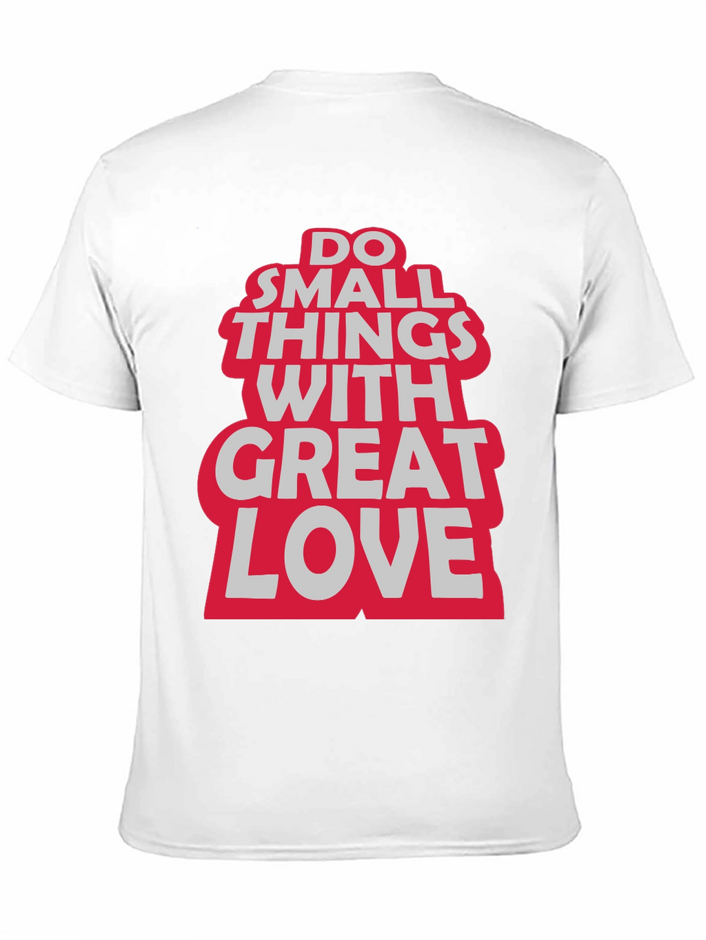 Do Small Things With Great Love Graphic Tee
