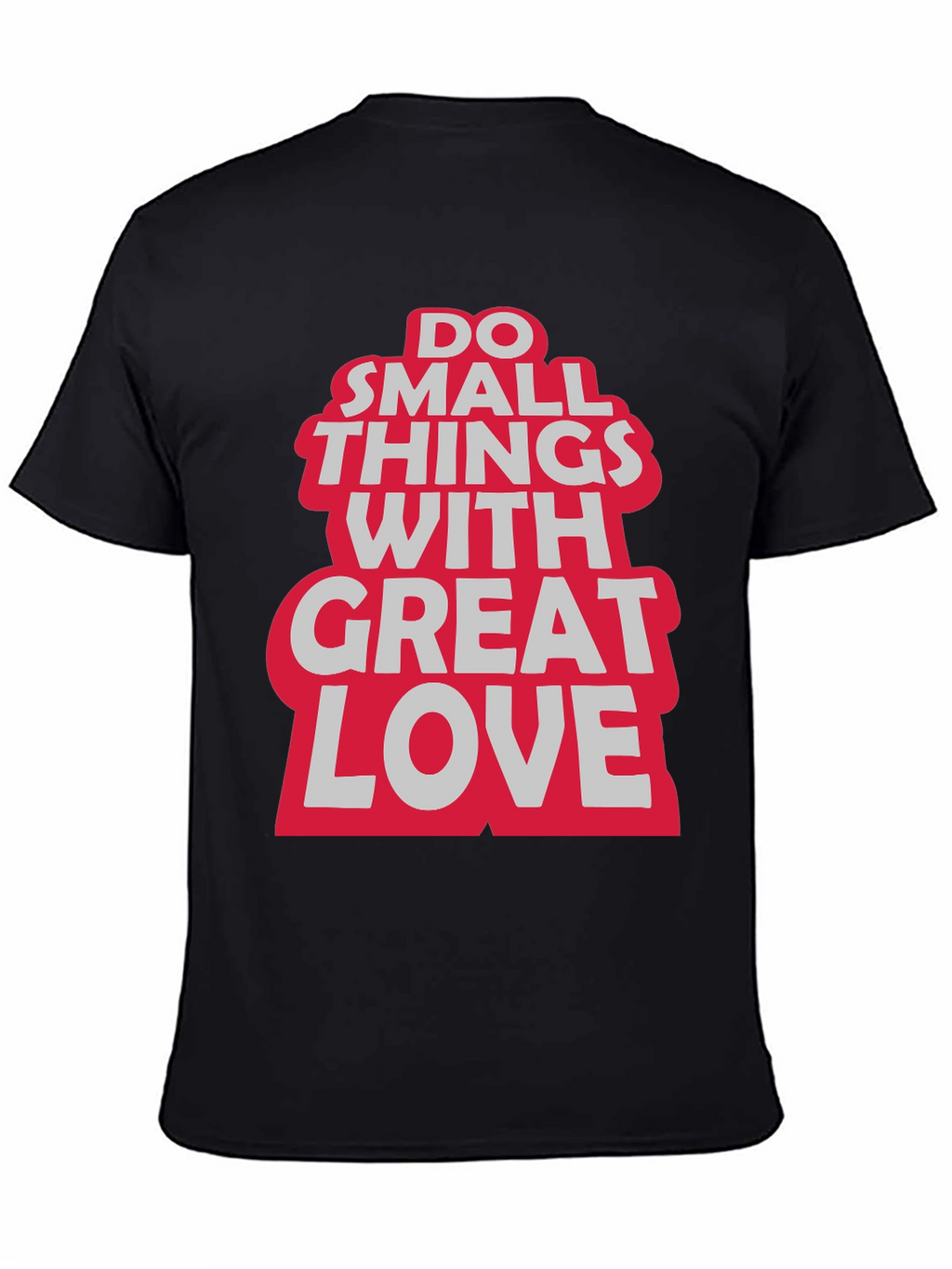 Do Small Things With Great Love Graphic Tee