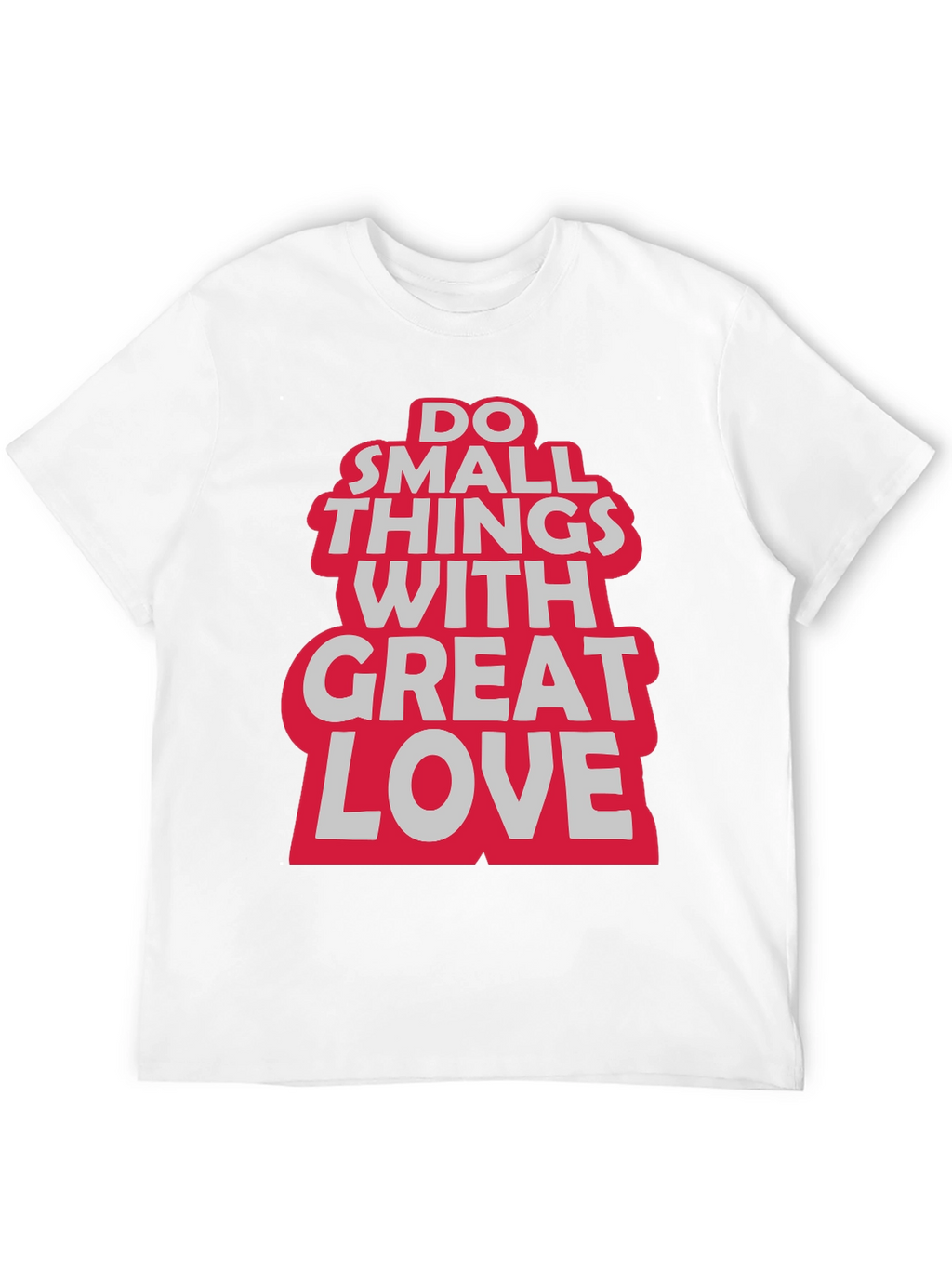Do Small Things With Great Love Graphic Tee