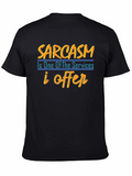 Sarcasm T-Shirt: One of My Services