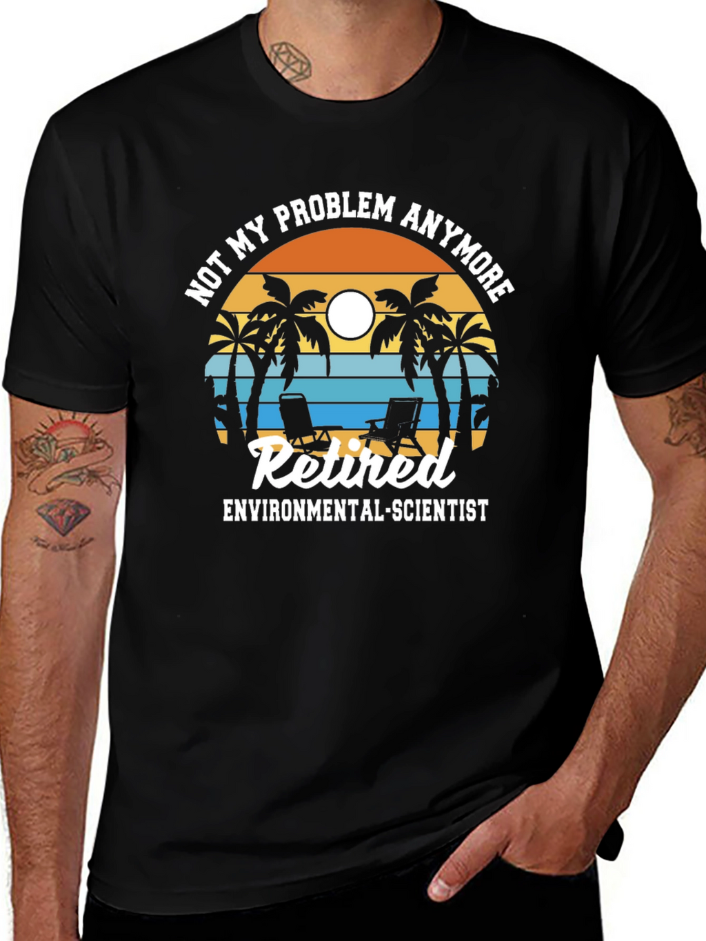 Retired Environmental Scientist T-Shirt: Not My Problem Anymore!