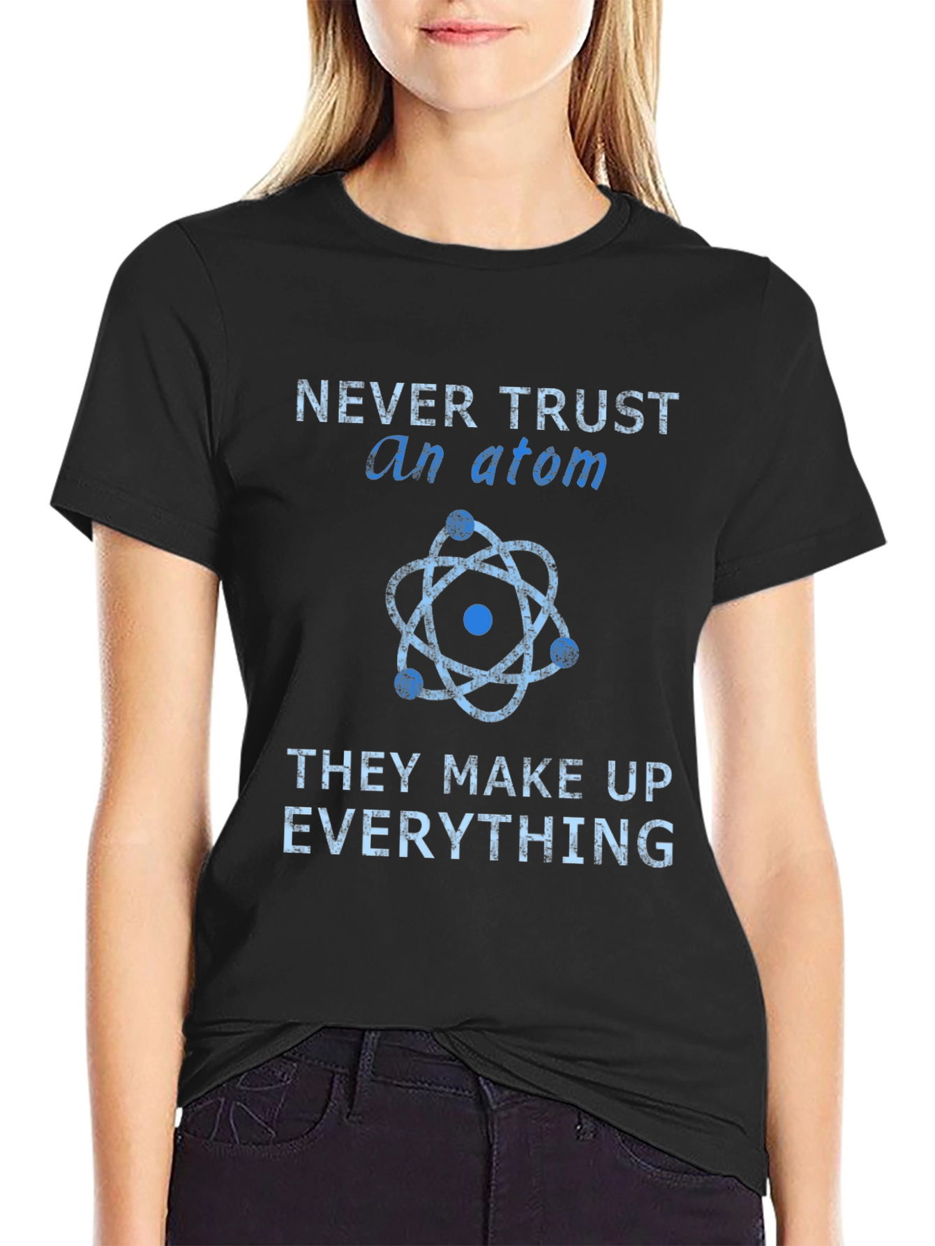 Never Trust an Atom T-Shirt - Funny Science Tee