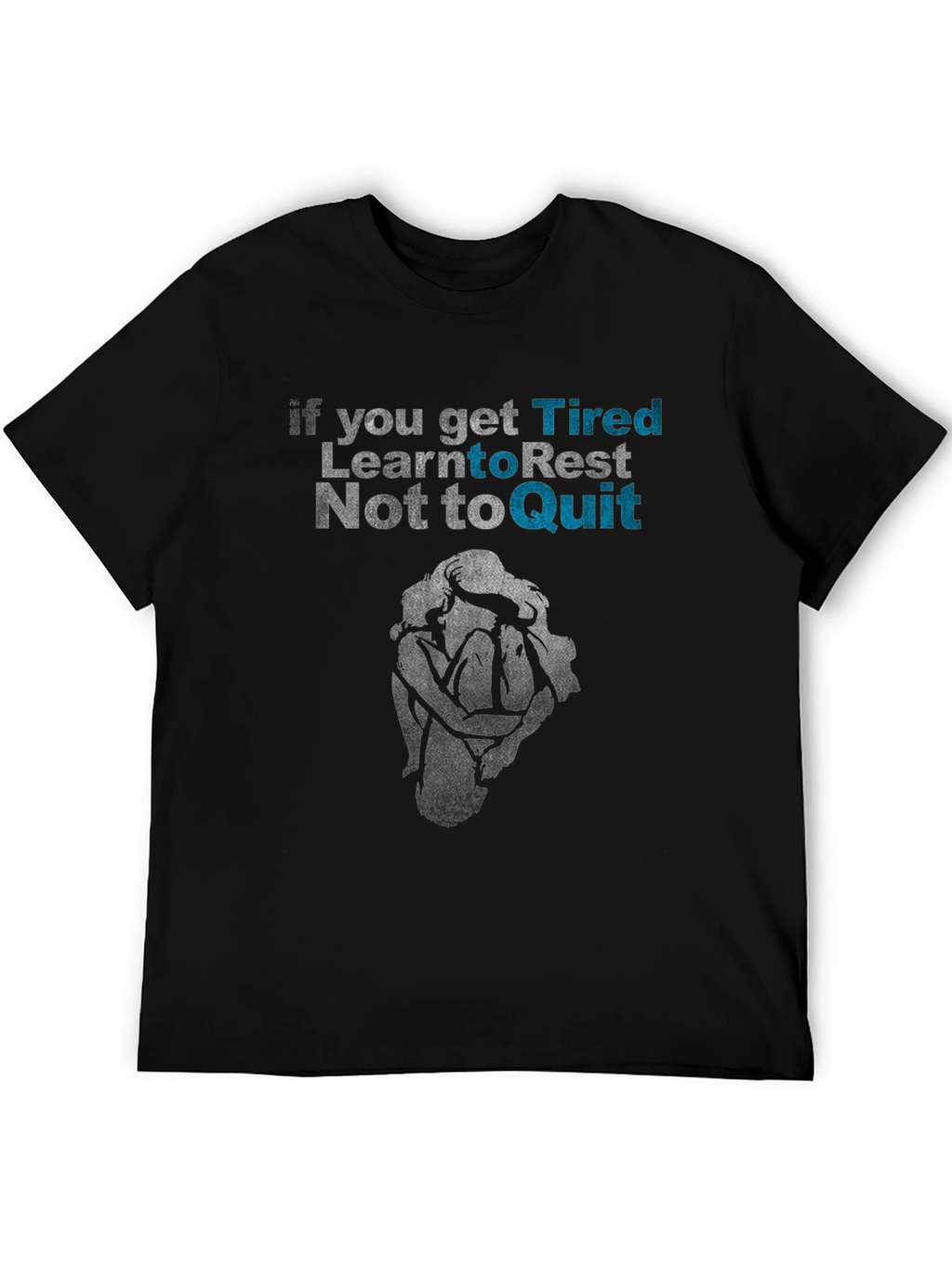 Tired? Rest Dont Quit Graphic Tee