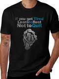 Tired? Rest Dont Quit Graphic Tee