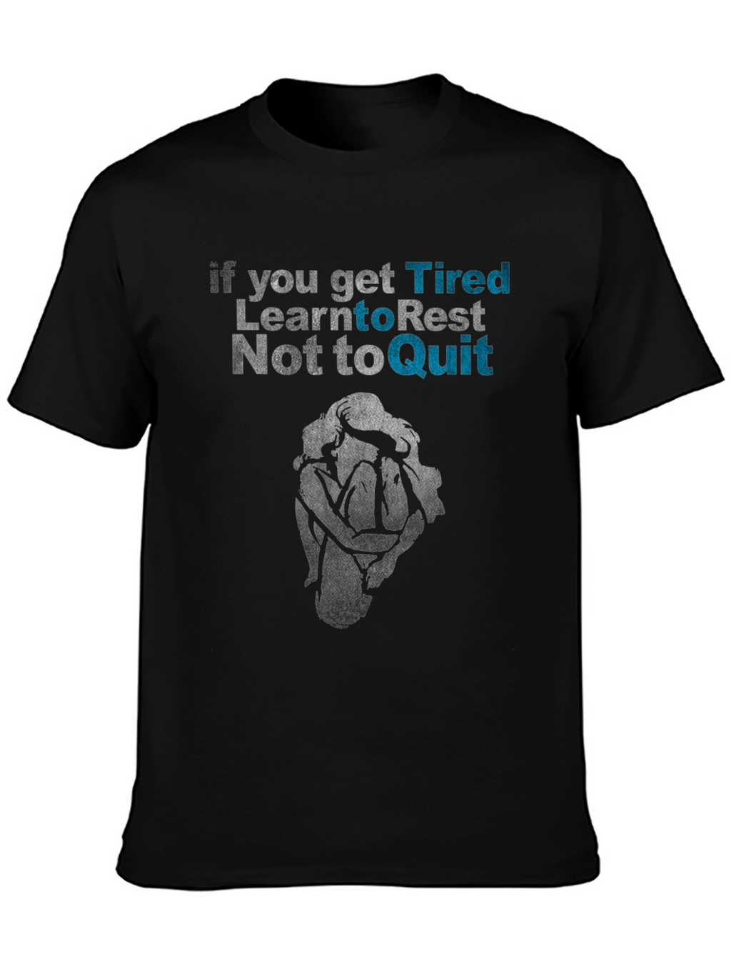 Tired? Rest Dont Quit Graphic Tee