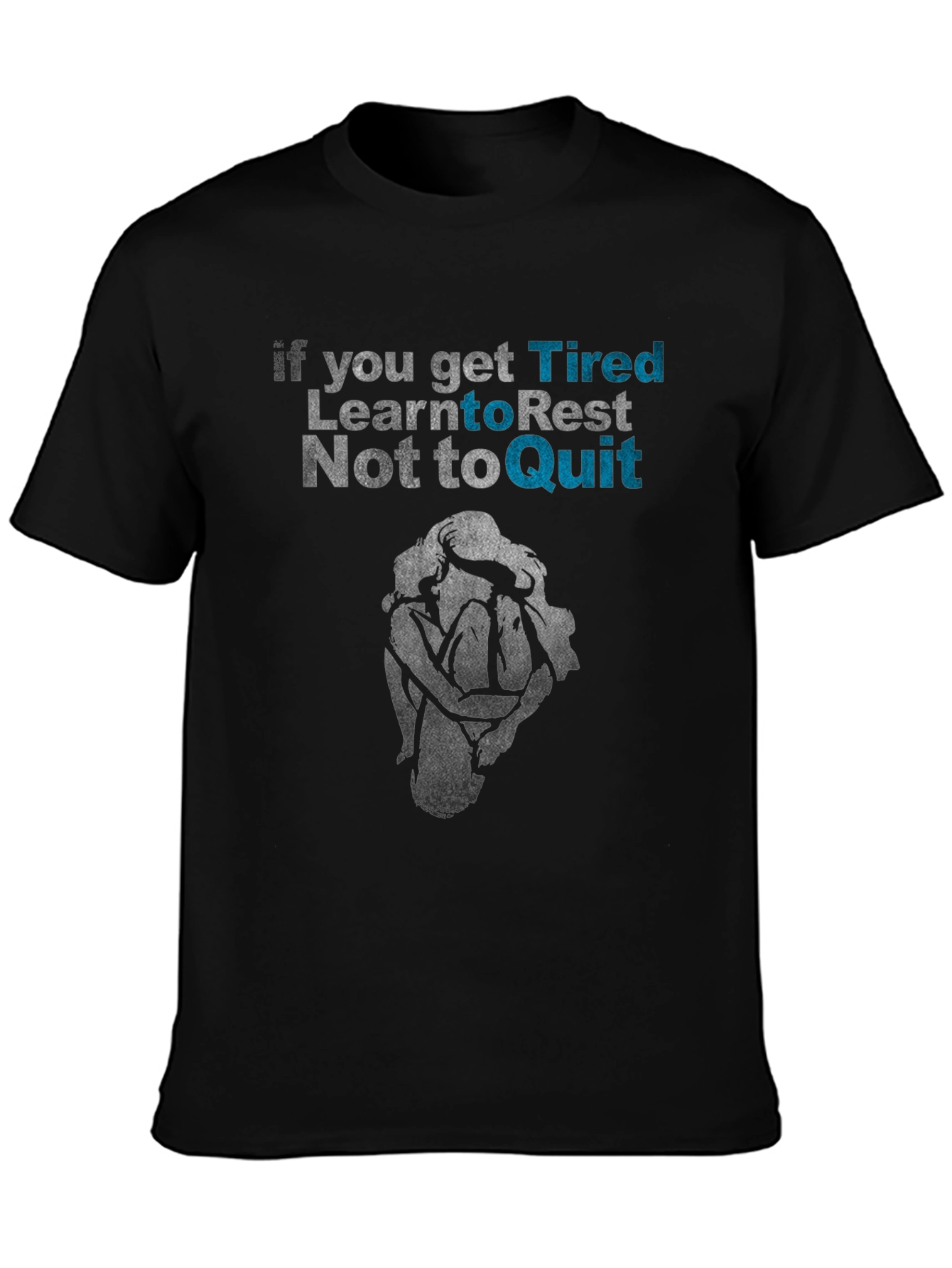 Tired? Rest Dont Quit Graphic Tee