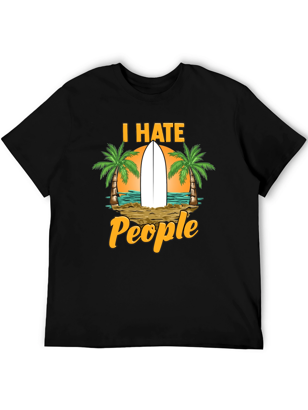 I Hate People T-Shirt: Beach & Surfboard Design