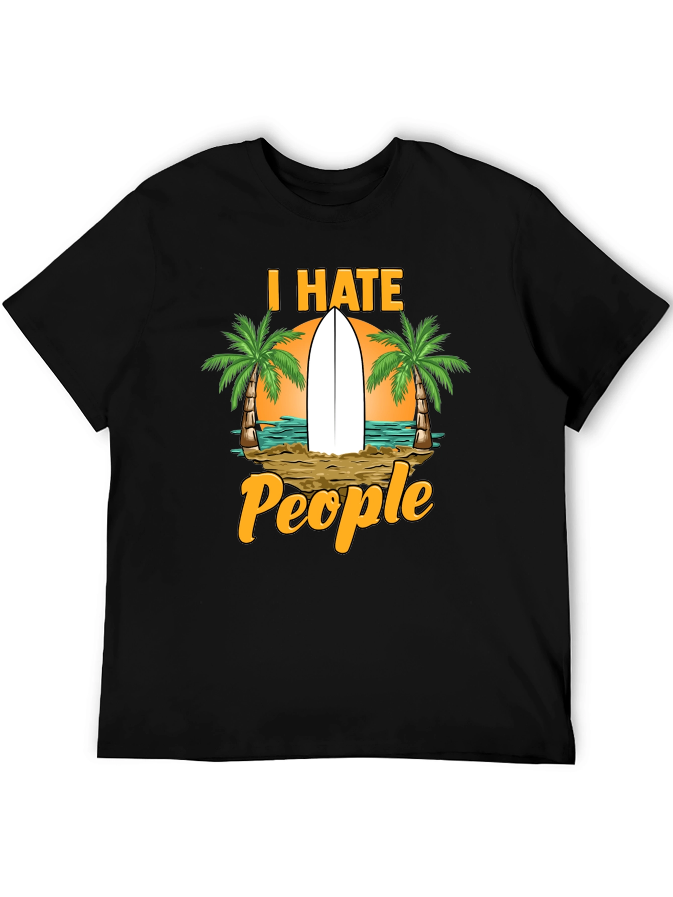 I Hate People T-Shirt: Beach & Surfboard Design