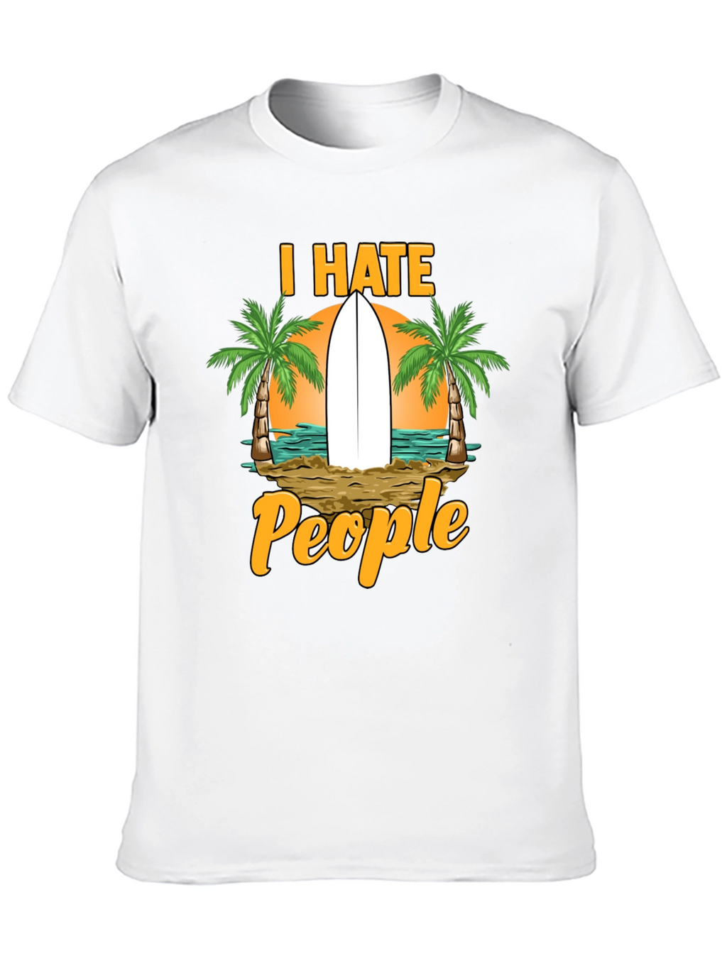 I Hate People T-Shirt: Beach & Surfboard Design
