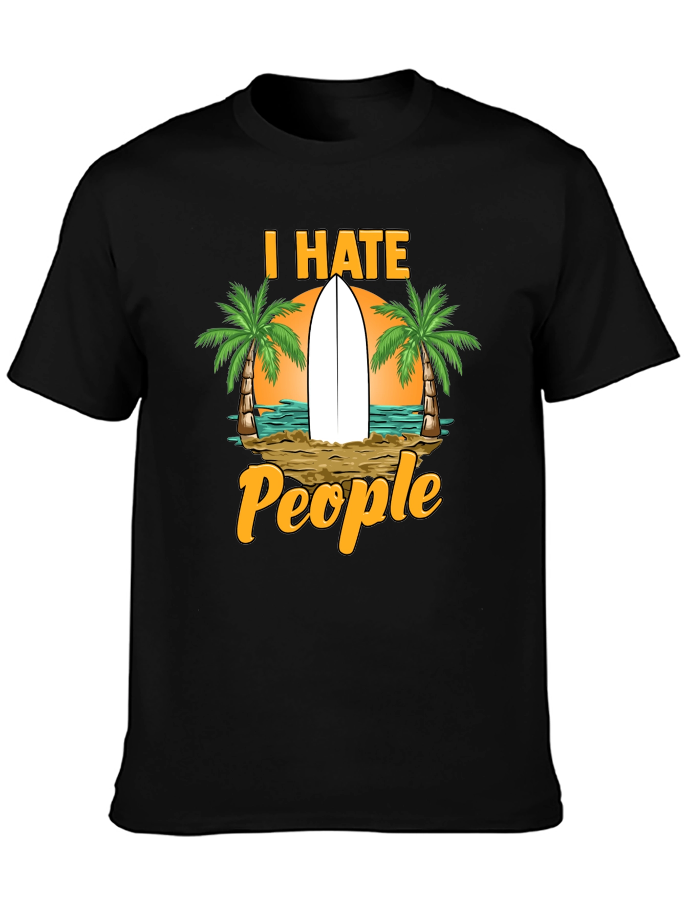 I Hate People T-Shirt: Beach & Surfboard Design