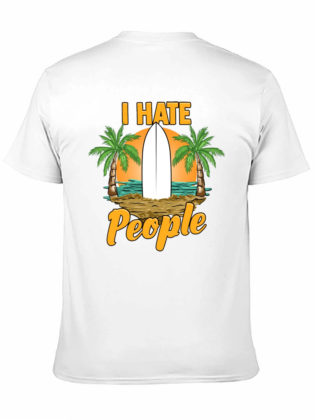 I Hate People T-Shirt: Beach & Surfboard Design