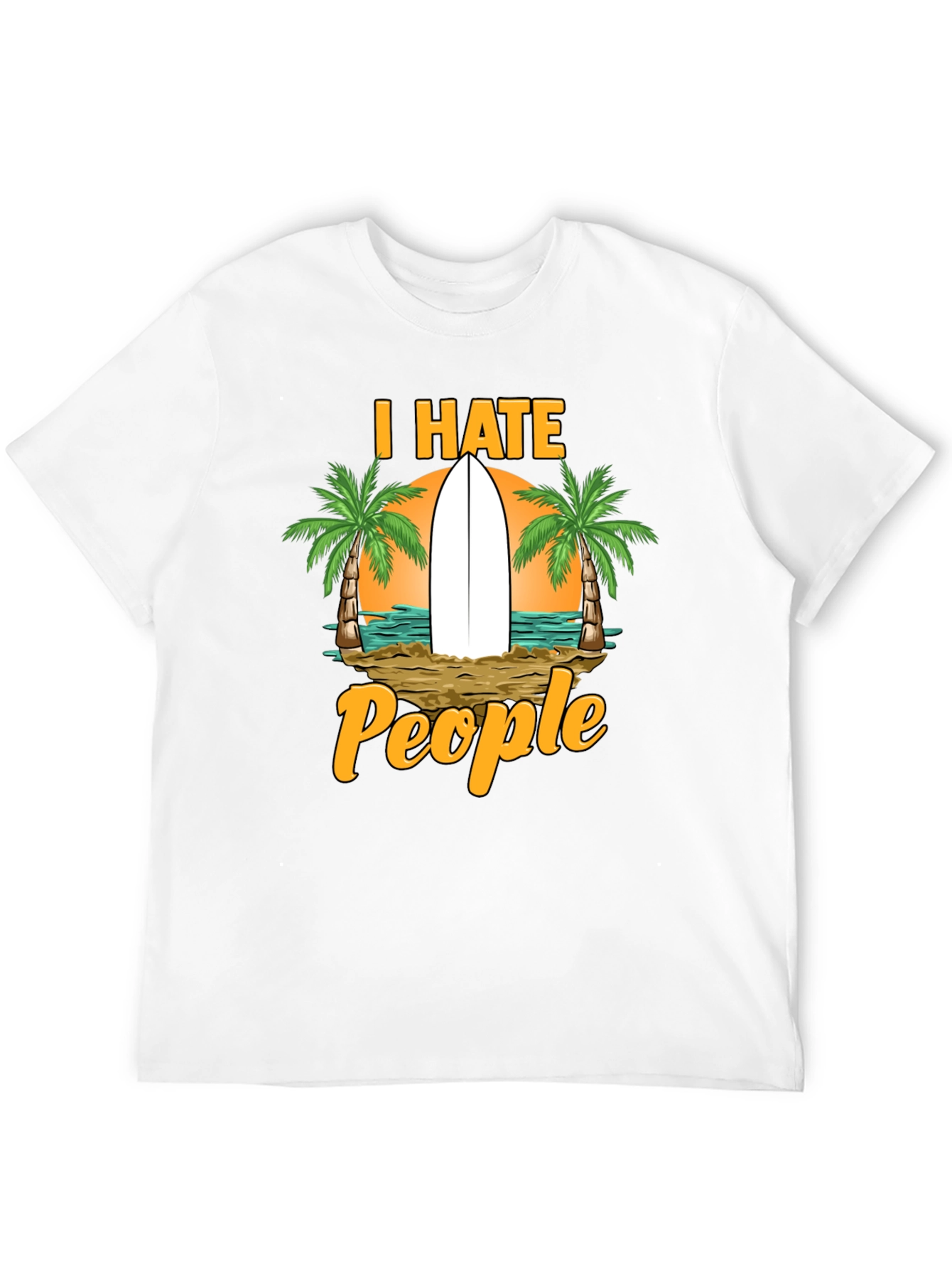 I Hate People T-Shirt: Beach & Surfboard Design