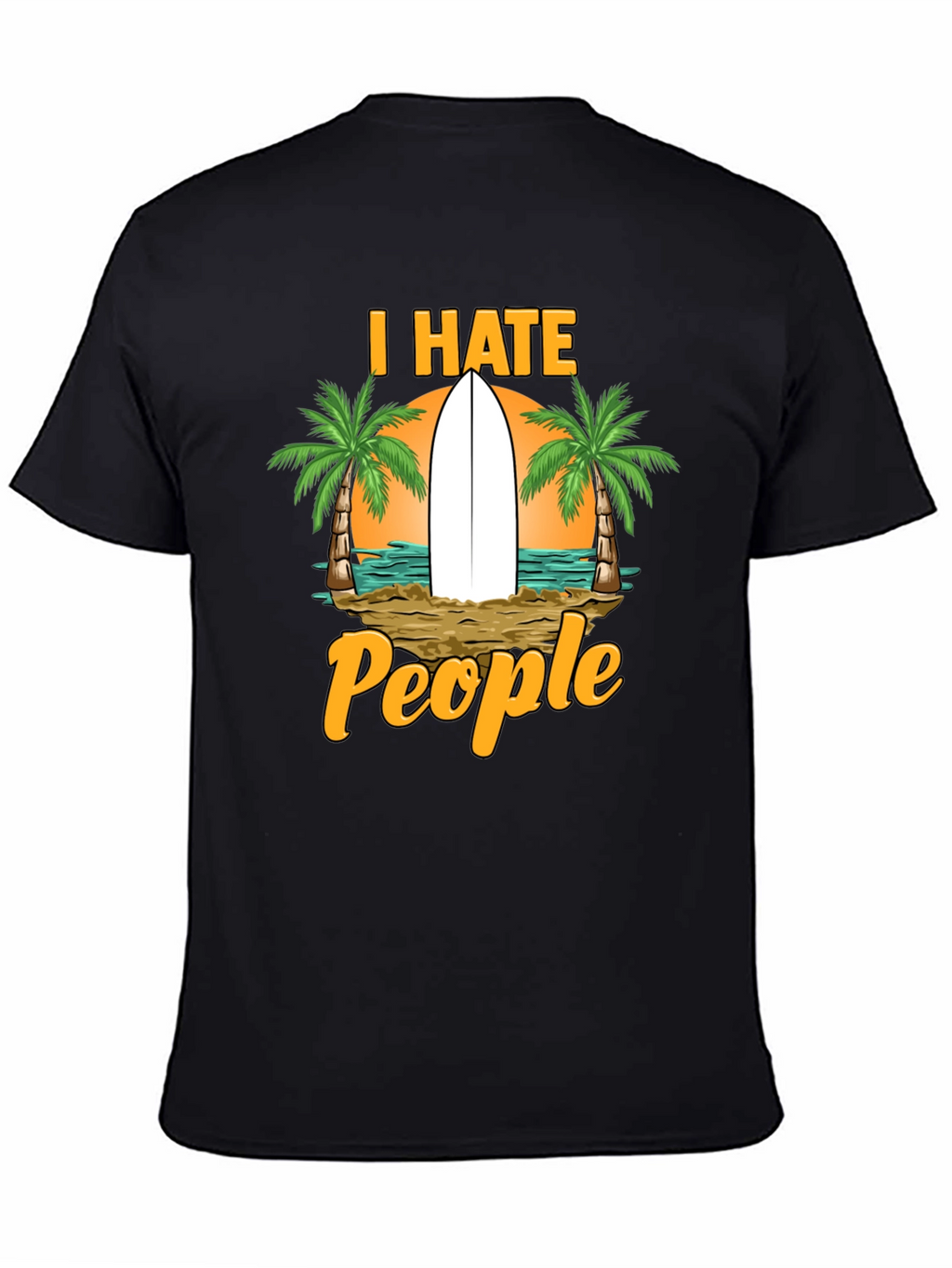 I Hate People T-Shirt: Beach & Surfboard Design
