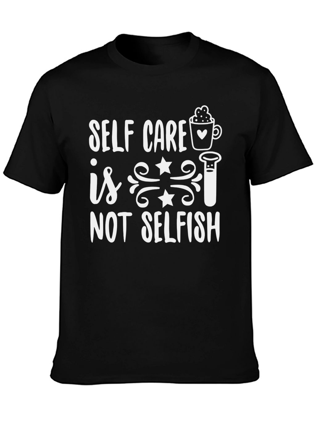 Self Care Is Not Selfish Graphic Tee