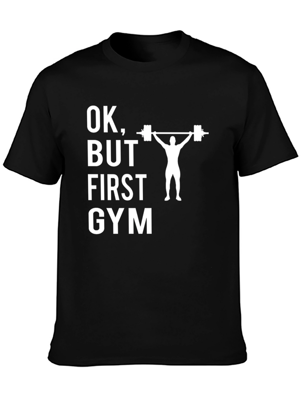 OK But First Gym Black Graphic T-Shirt