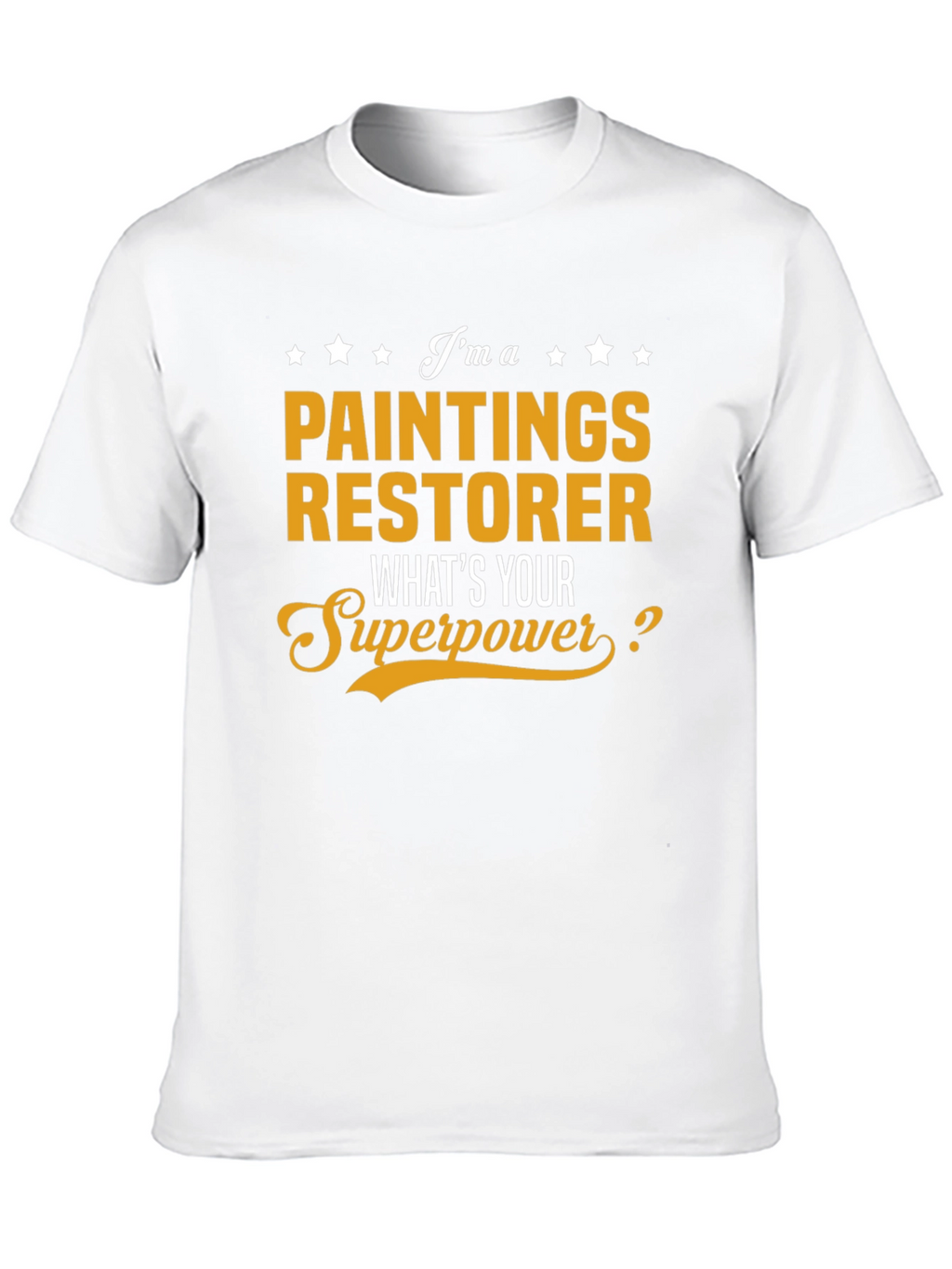 Paintings Restorer Superpower Graphic Tee