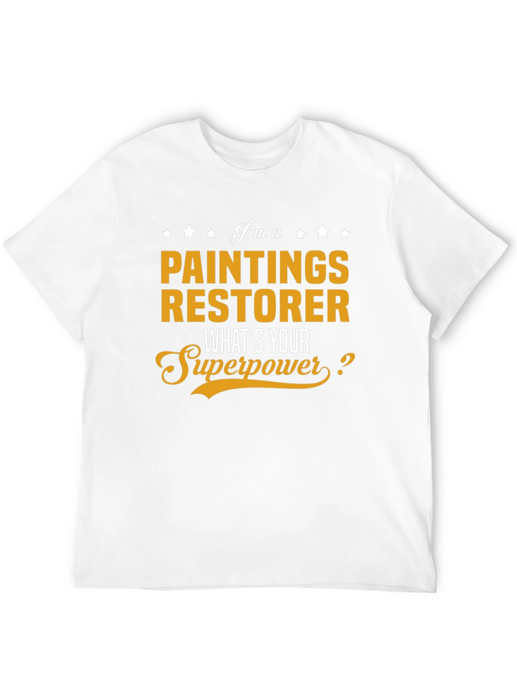 Paintings Restorer Superpower Graphic Tee