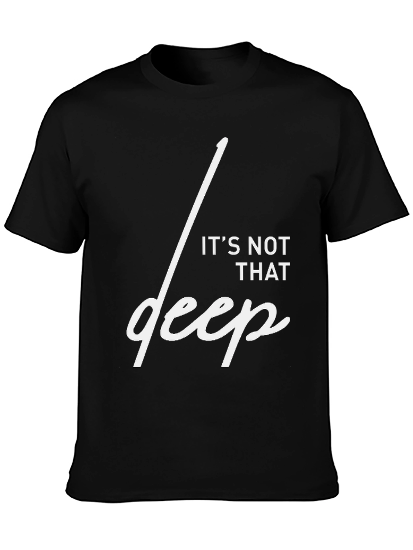 Its Not That Deep Graphic T-Shirt
