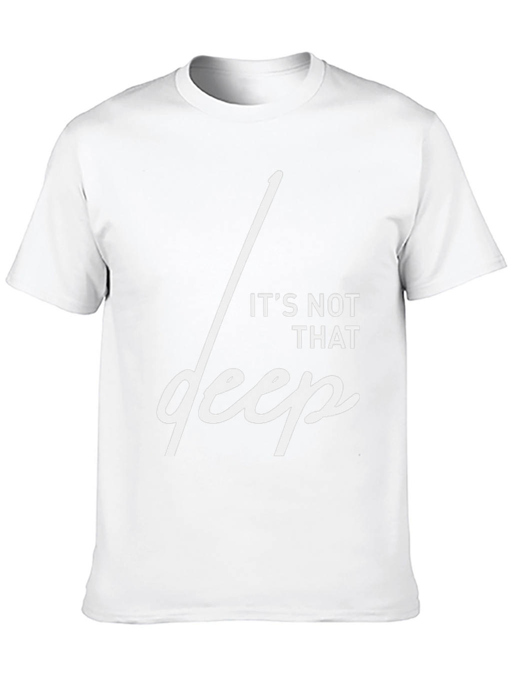 Its Not That Deep Graphic T-Shirt