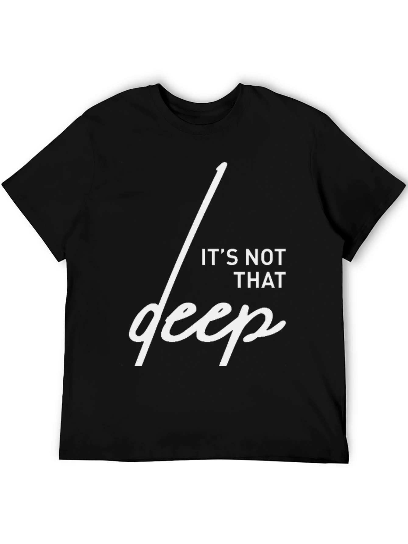Its Not That Deep Graphic T-Shirt