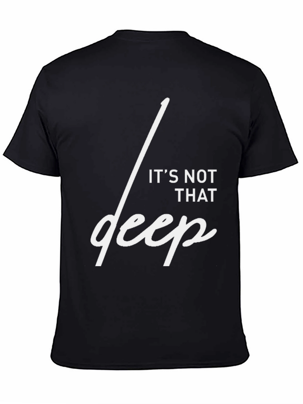 Its Not That Deep Graphic T-Shirt