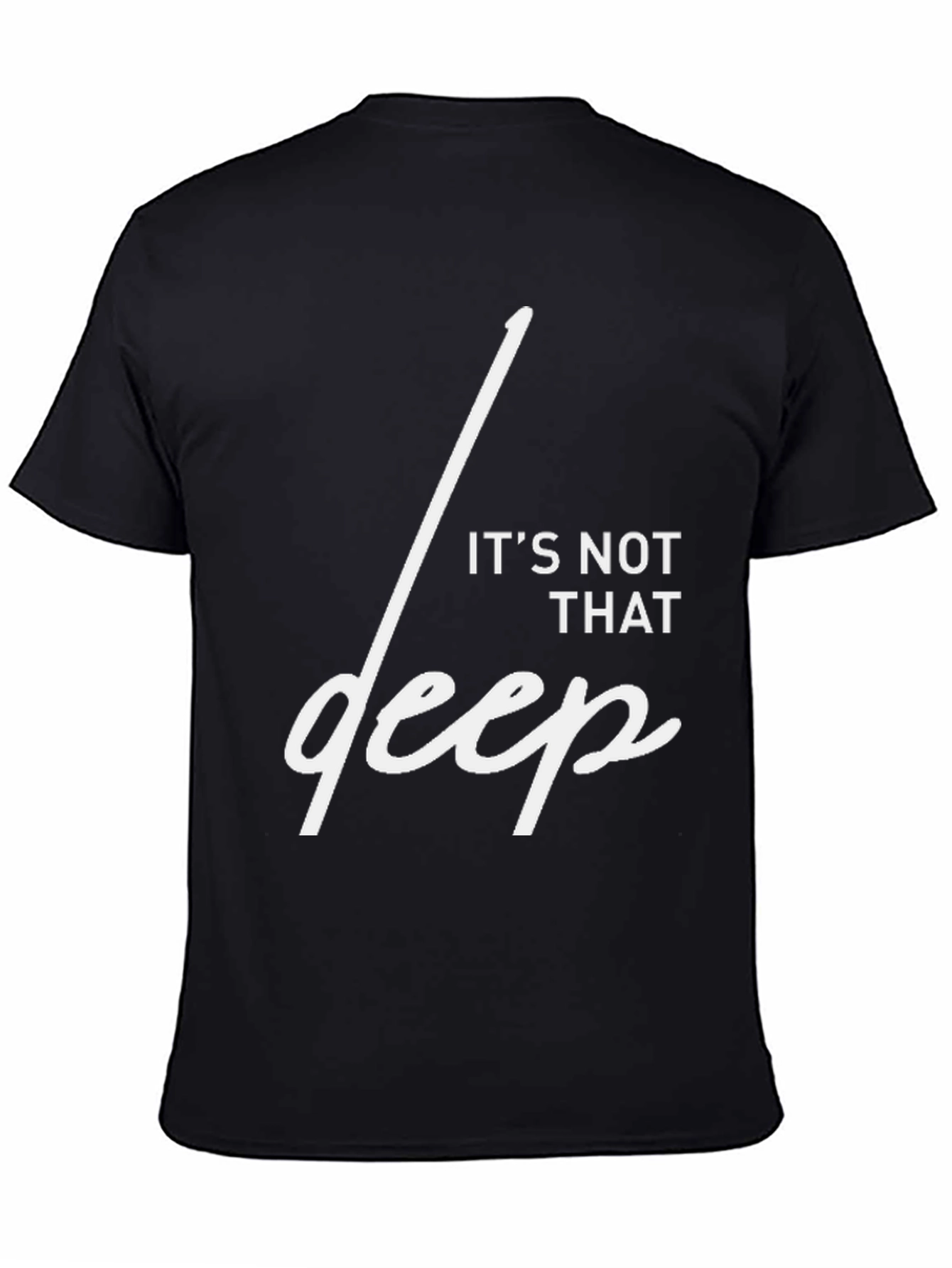 Its Not That Deep Graphic T-Shirt