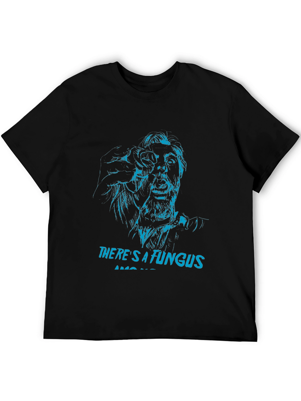Theres a Fungus Among Us T-Shirt - Black
