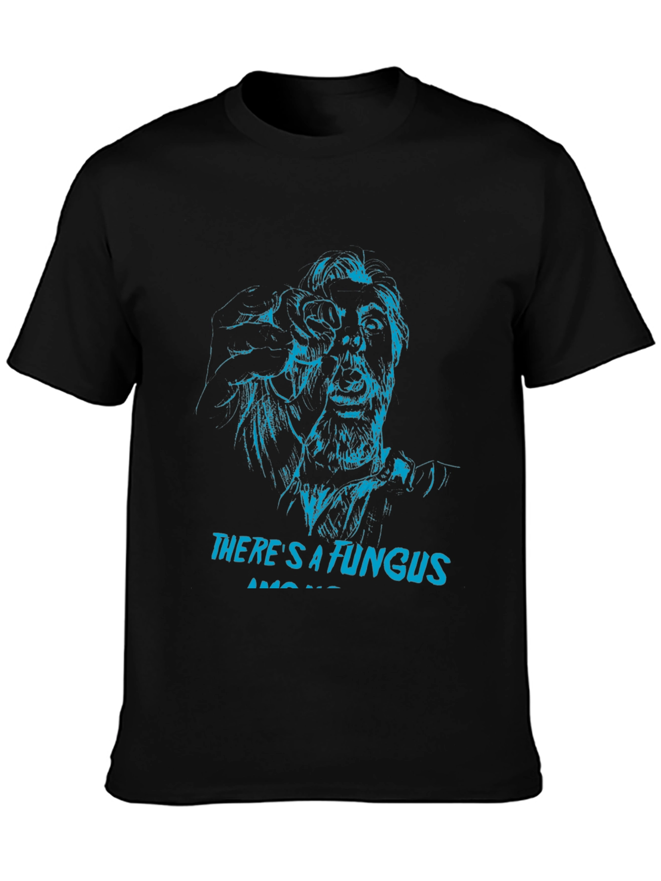 Theres a Fungus Among Us T-Shirt - Black