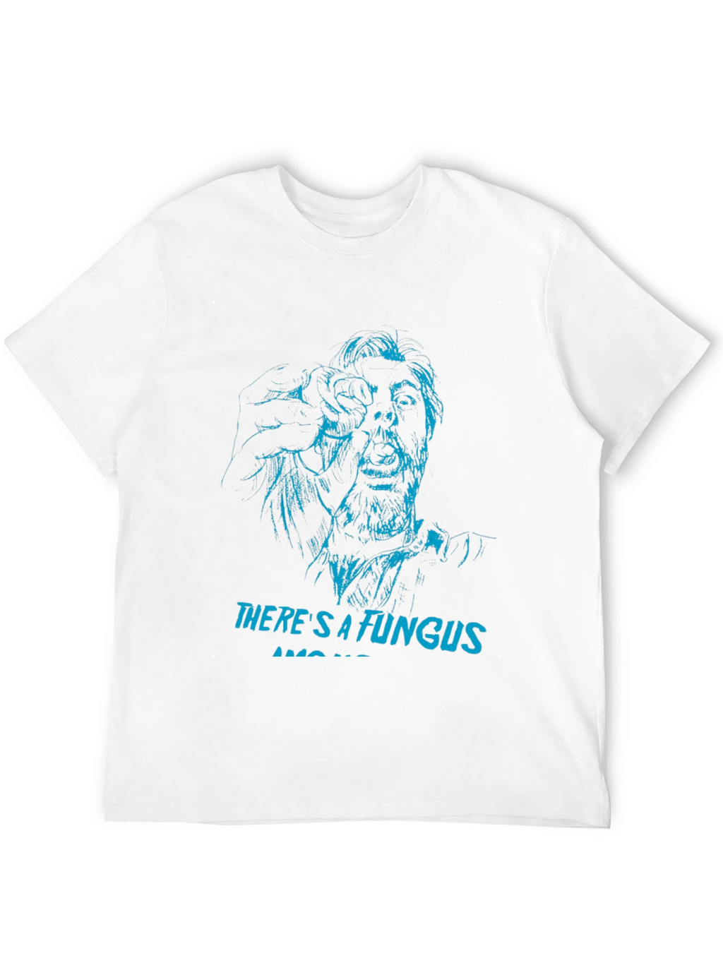 Theres a Fungus Among Us T-Shirt - Black