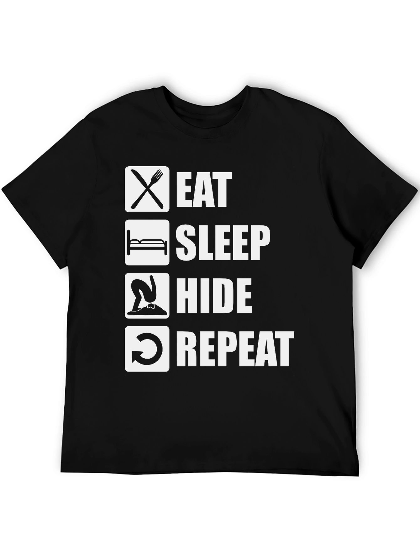 Eat Sleep Hide Repeat T-Shirt Funny Graphic Tee