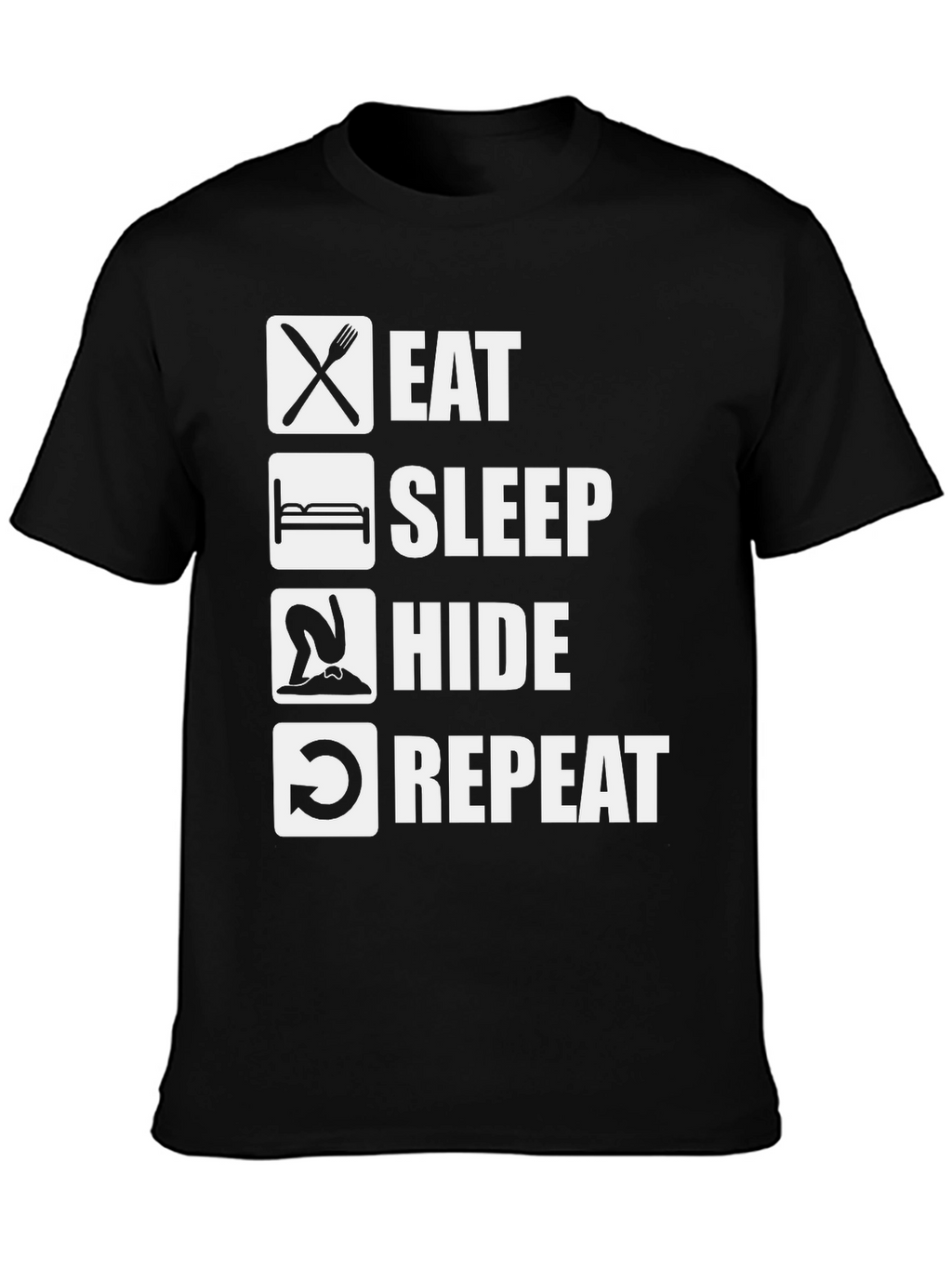 Eat Sleep Hide Repeat T-Shirt Funny Graphic Tee