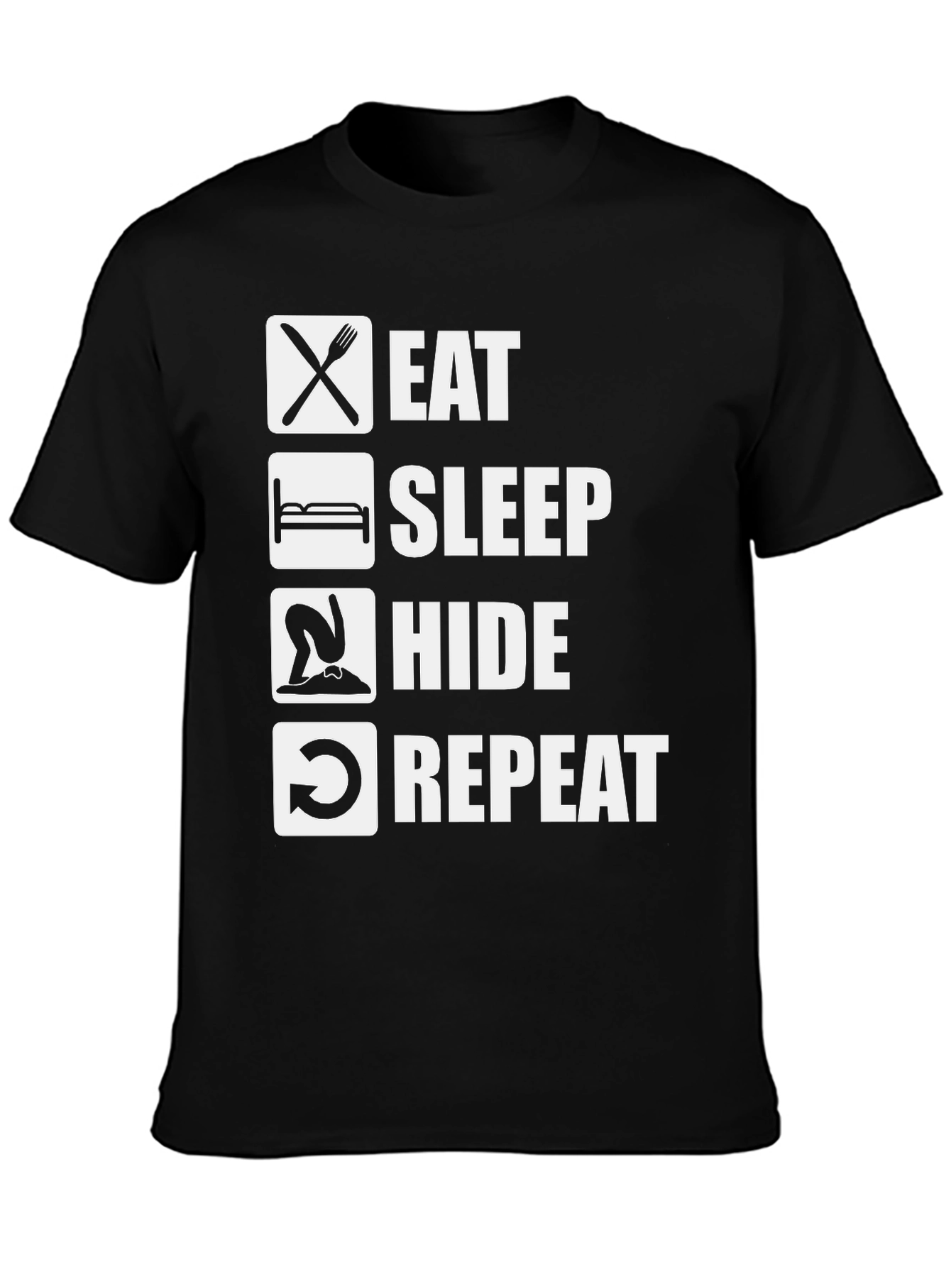 Eat Sleep Hide Repeat T-Shirt Funny Graphic Tee