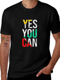 Motivational Yes You Can Graphic T-Shirt