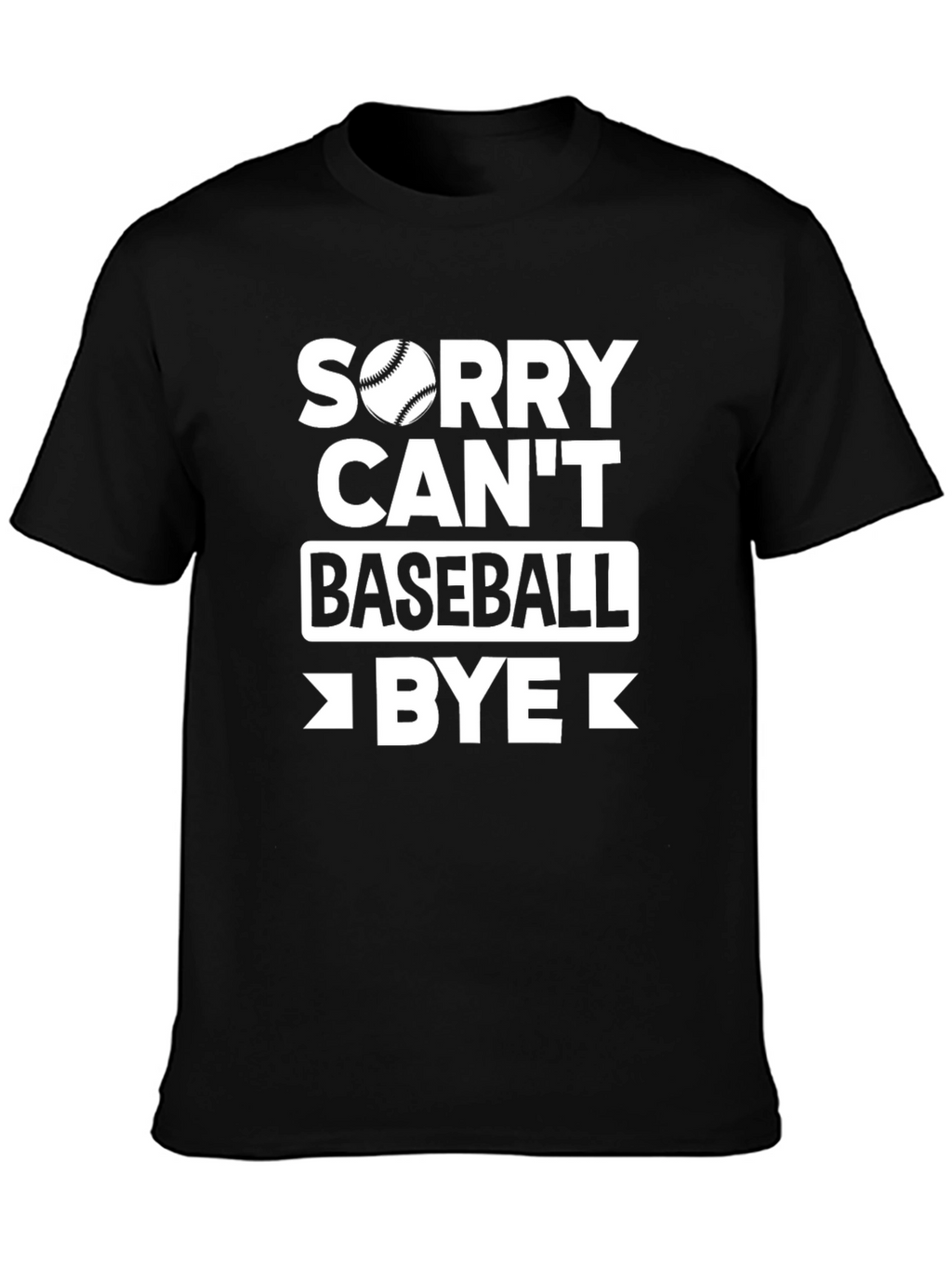 Sorry Cant Baseball Graphic T-Shirt