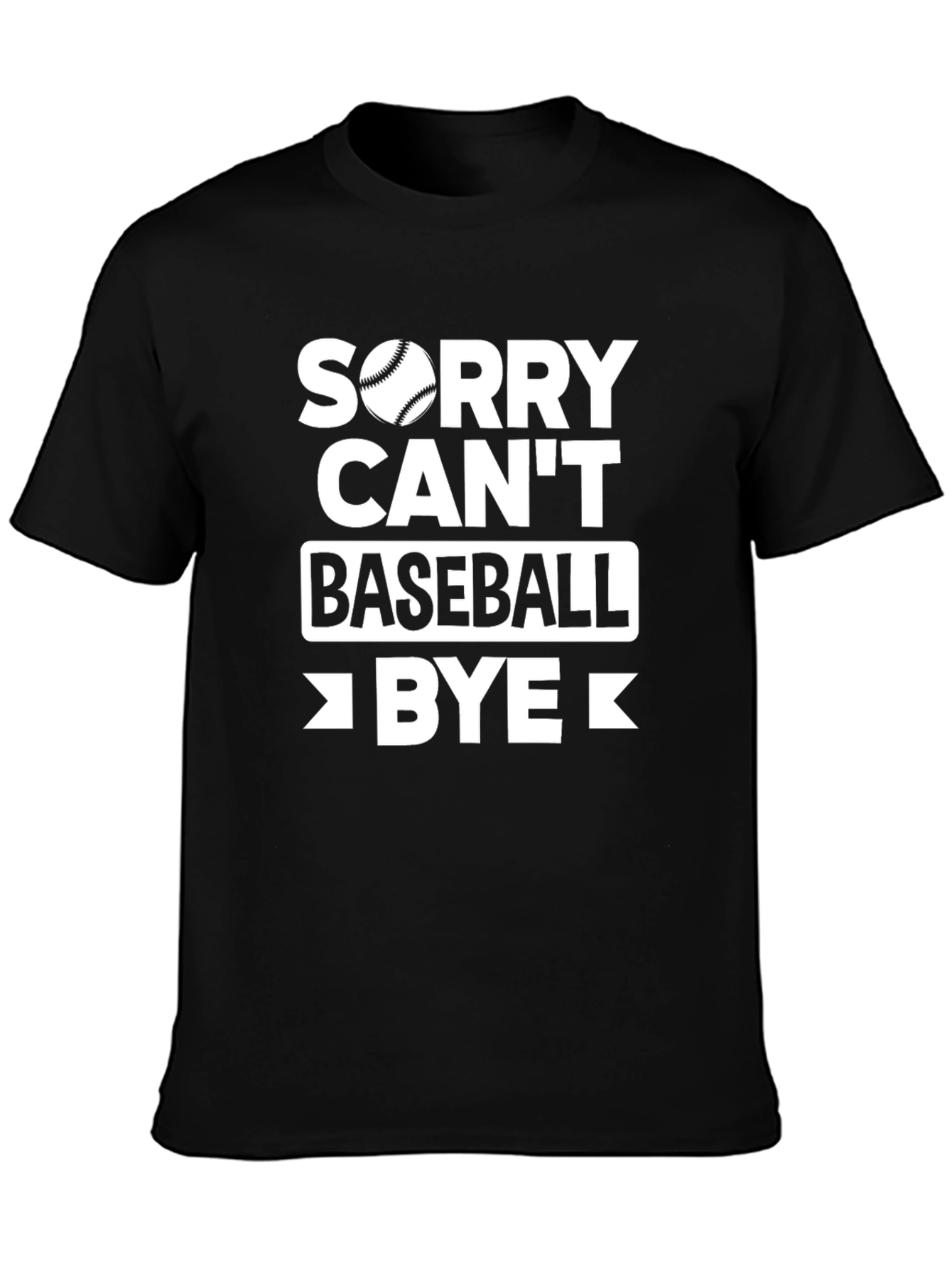 Sorry Cant Baseball Graphic T-Shirt