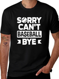 Sorry Cant Baseball Graphic T-Shirt