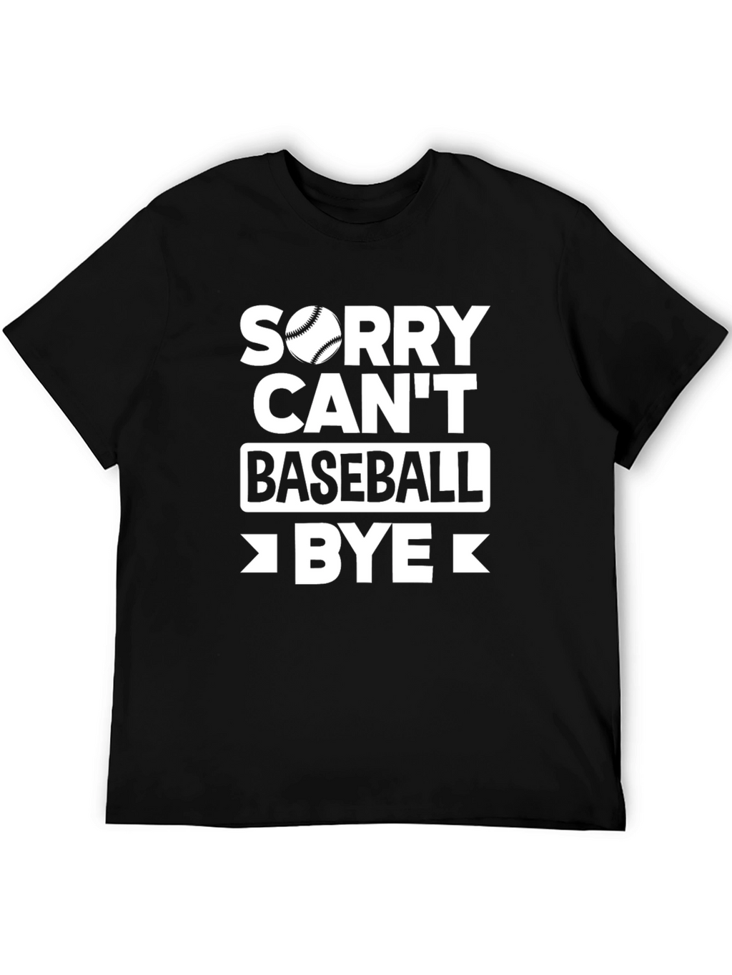 Sorry Cant Baseball Graphic T-Shirt