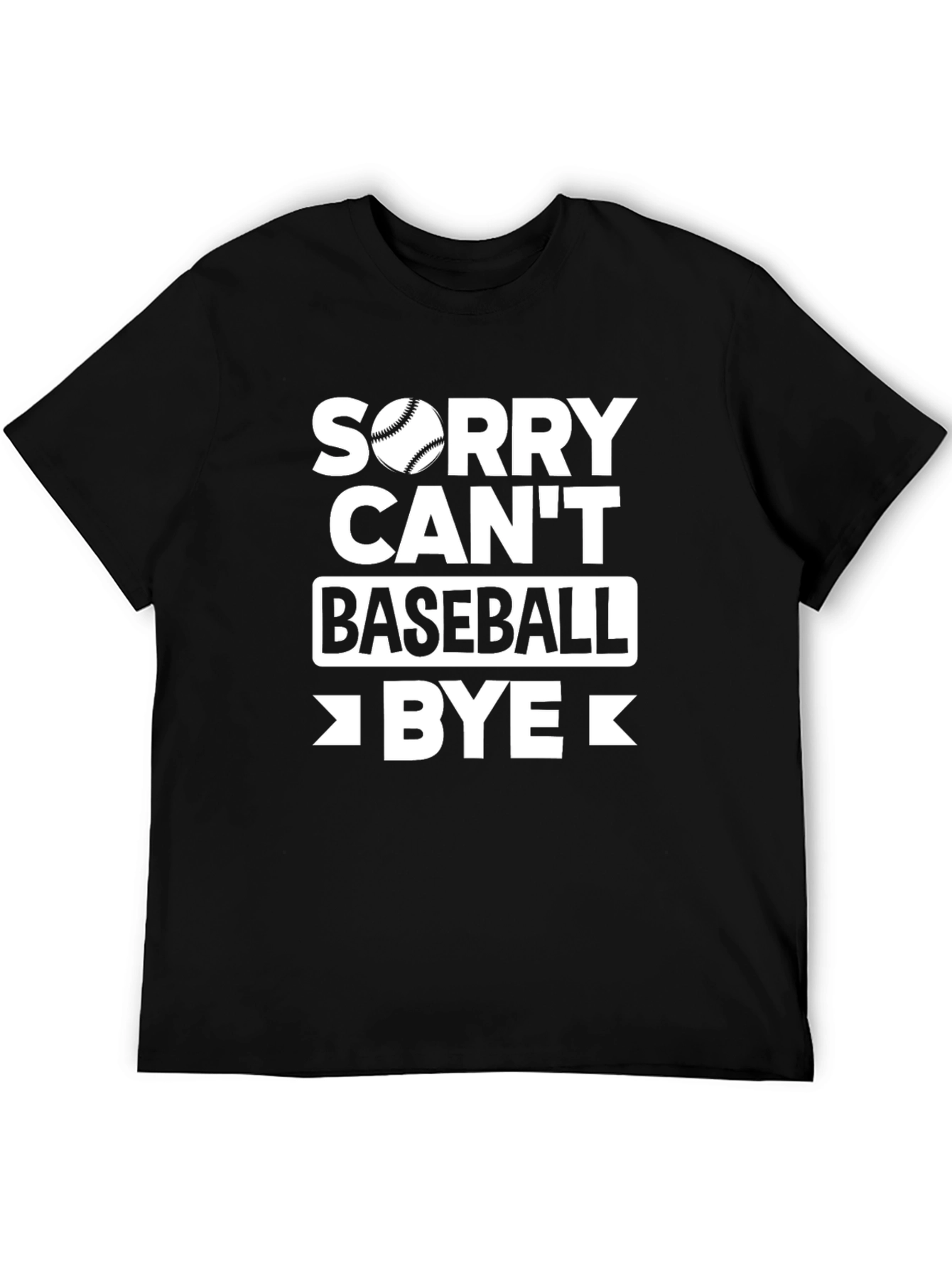 Sorry Cant Baseball Graphic T-Shirt