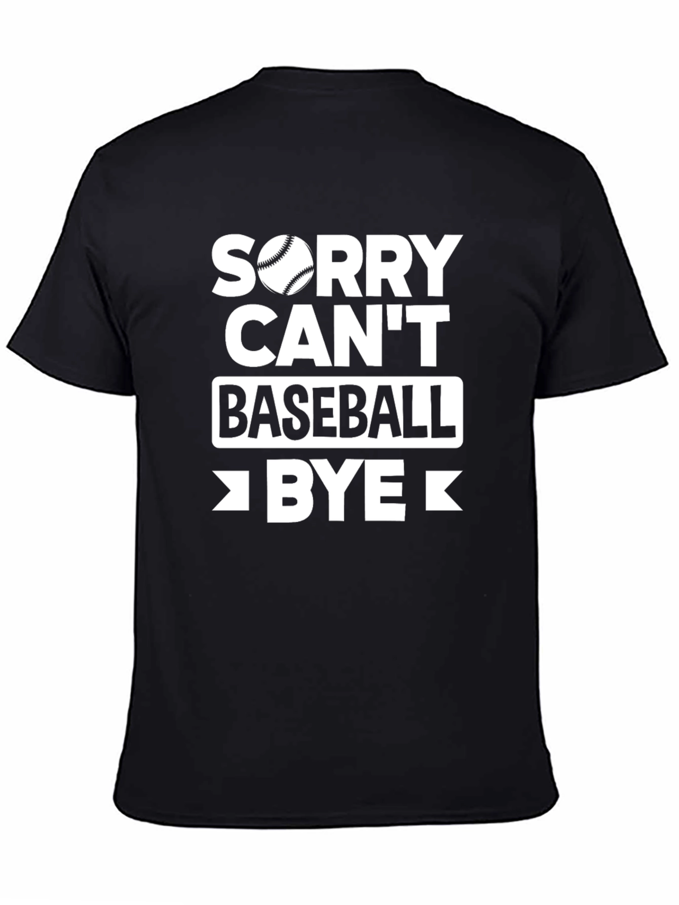 Sorry Cant Baseball Graphic T-Shirt