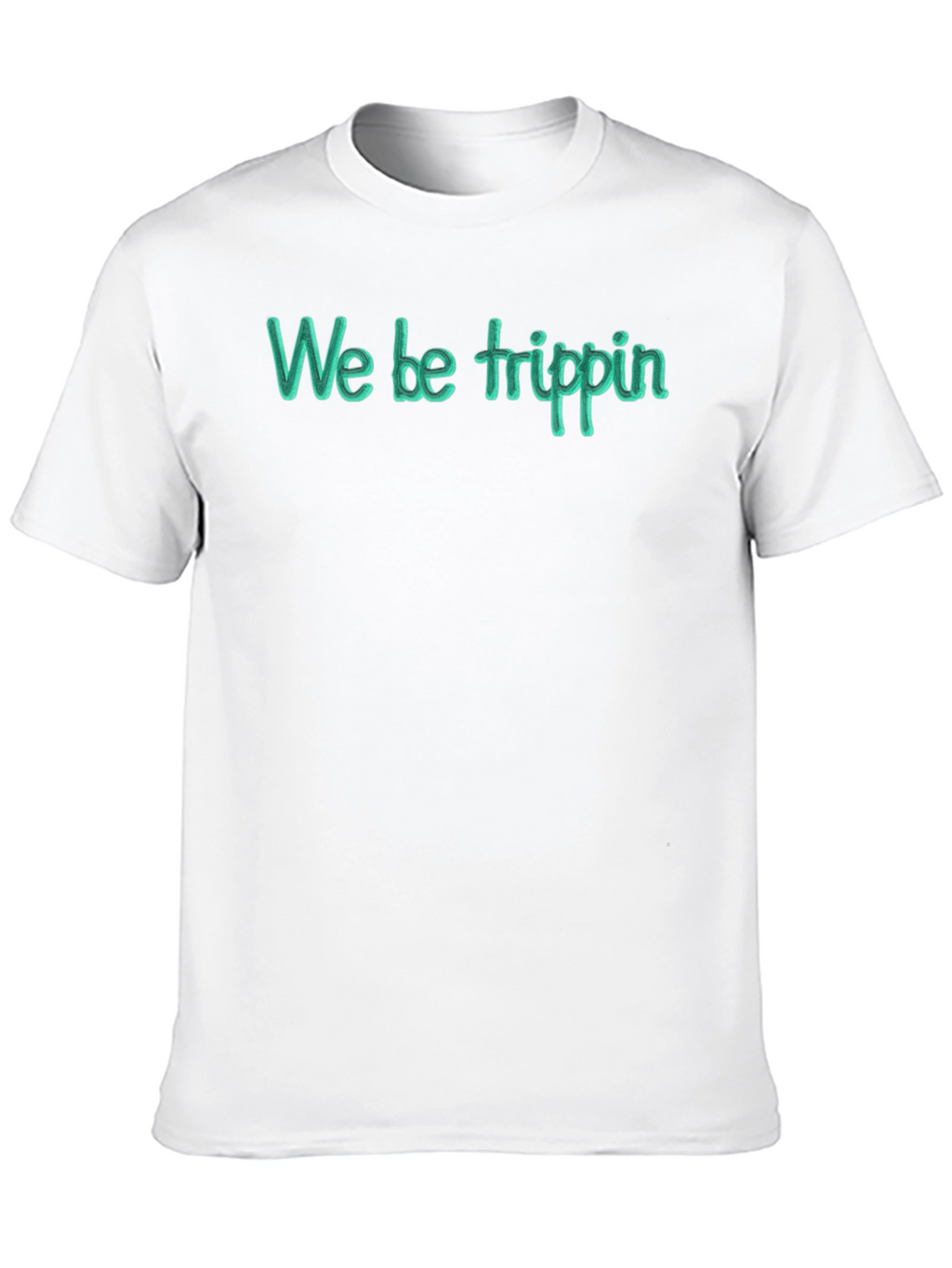 We Be Trippin Graphic T-Shirt