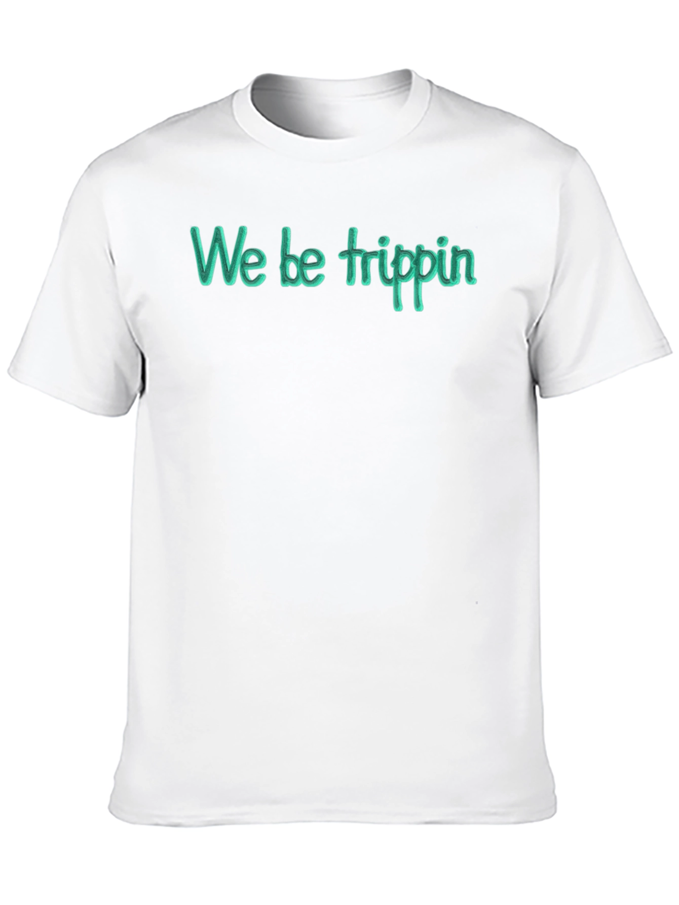 We Be Trippin Graphic T-Shirt
