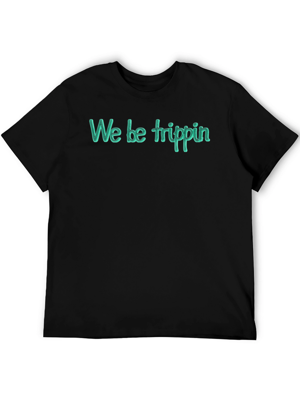 We Be Trippin Graphic T-Shirt