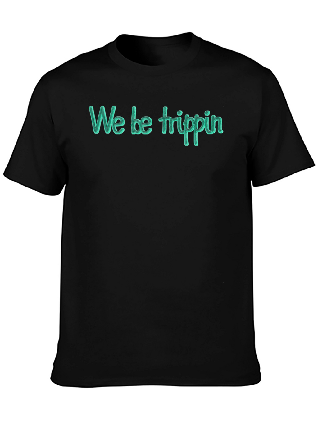 We Be Trippin Graphic T-Shirt
