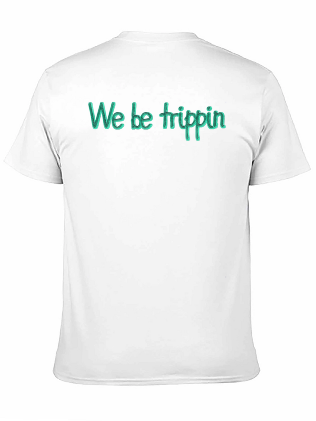 We Be Trippin Graphic T-Shirt
