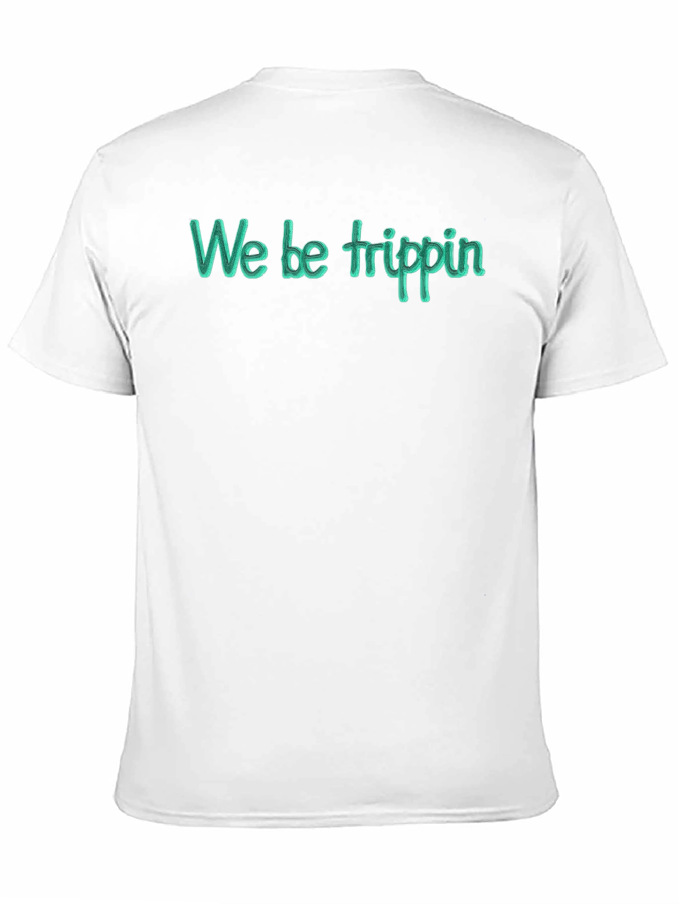 We Be Trippin Graphic T-Shirt