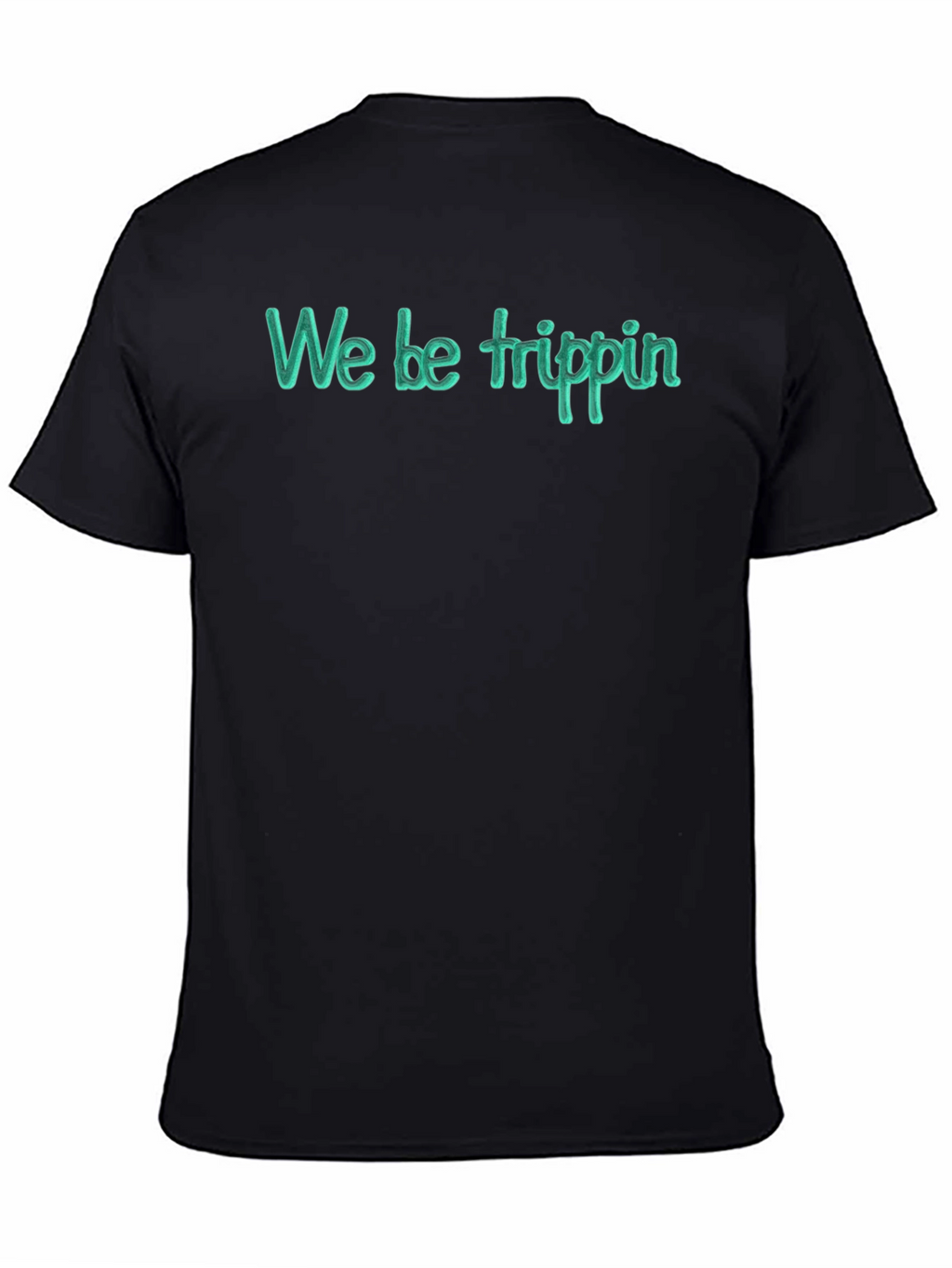 We Be Trippin Graphic T-Shirt