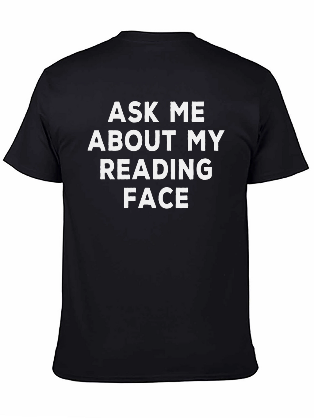 Funny Ask Me About My Reading Face Black T-Shirt