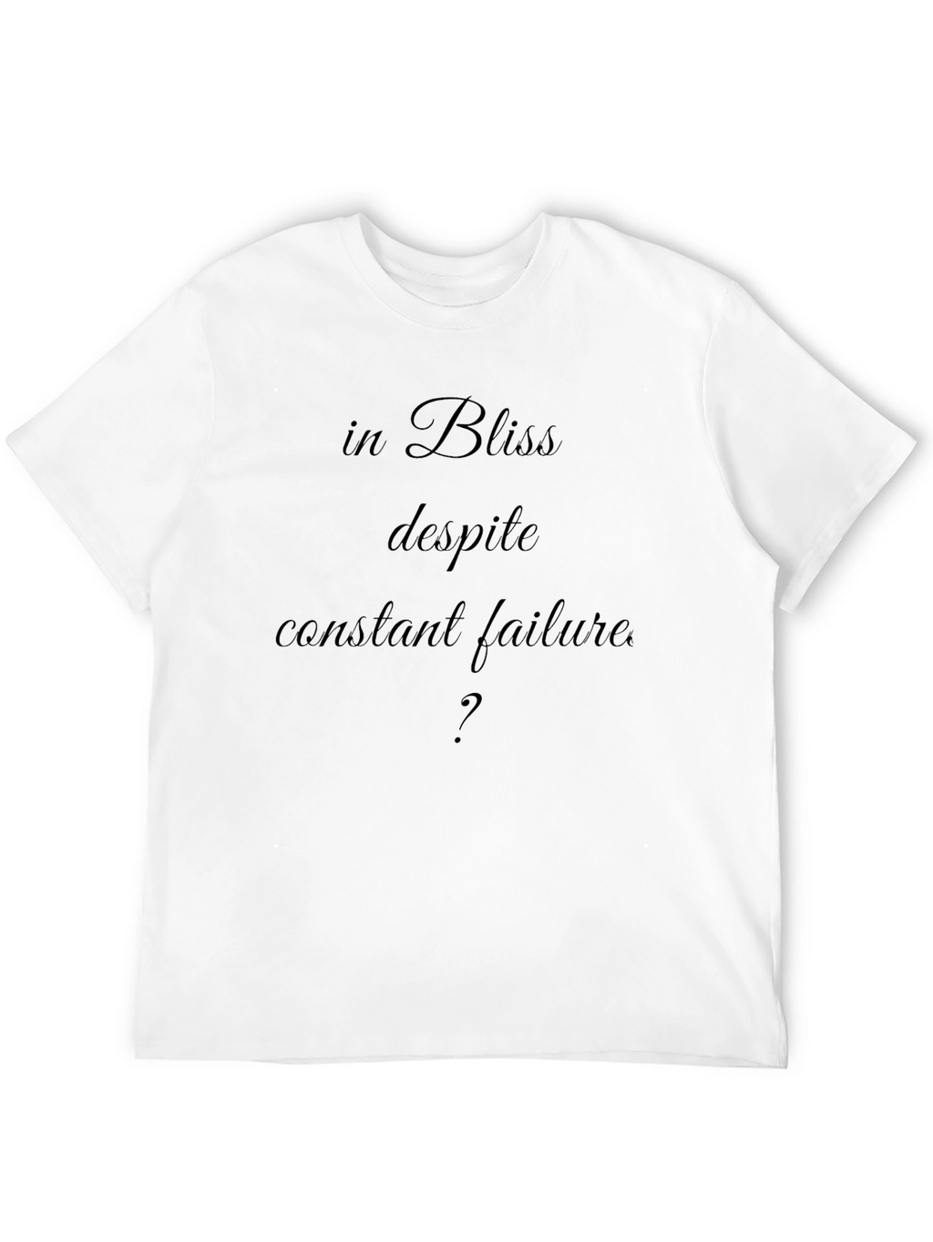 In Bliss Despite Failure Black T-Shirt