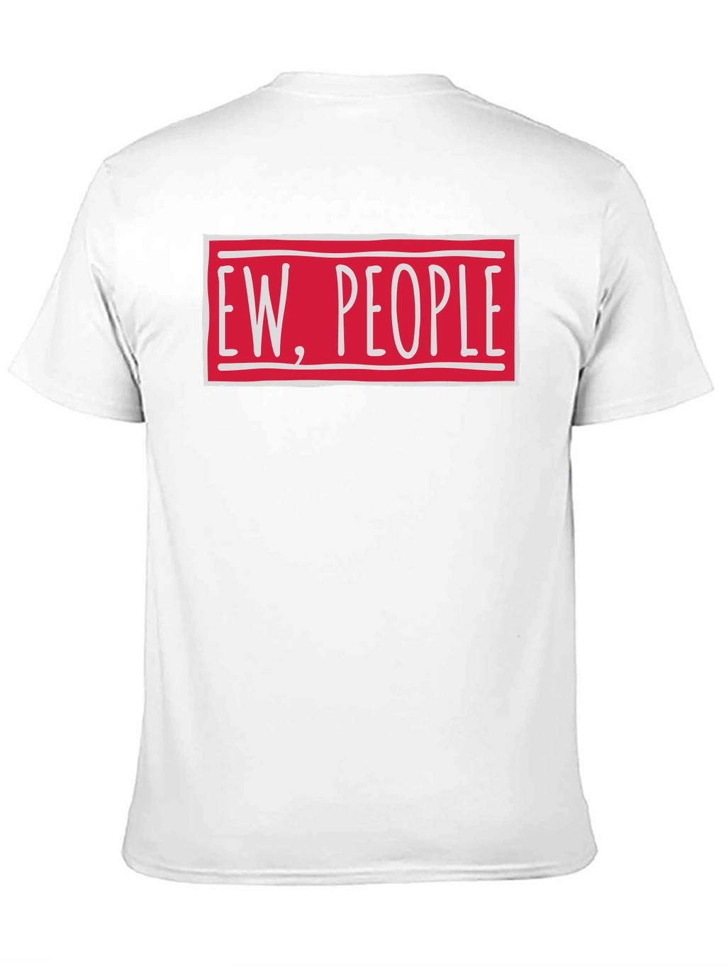 Ew People Funny Graphic T-Shirt